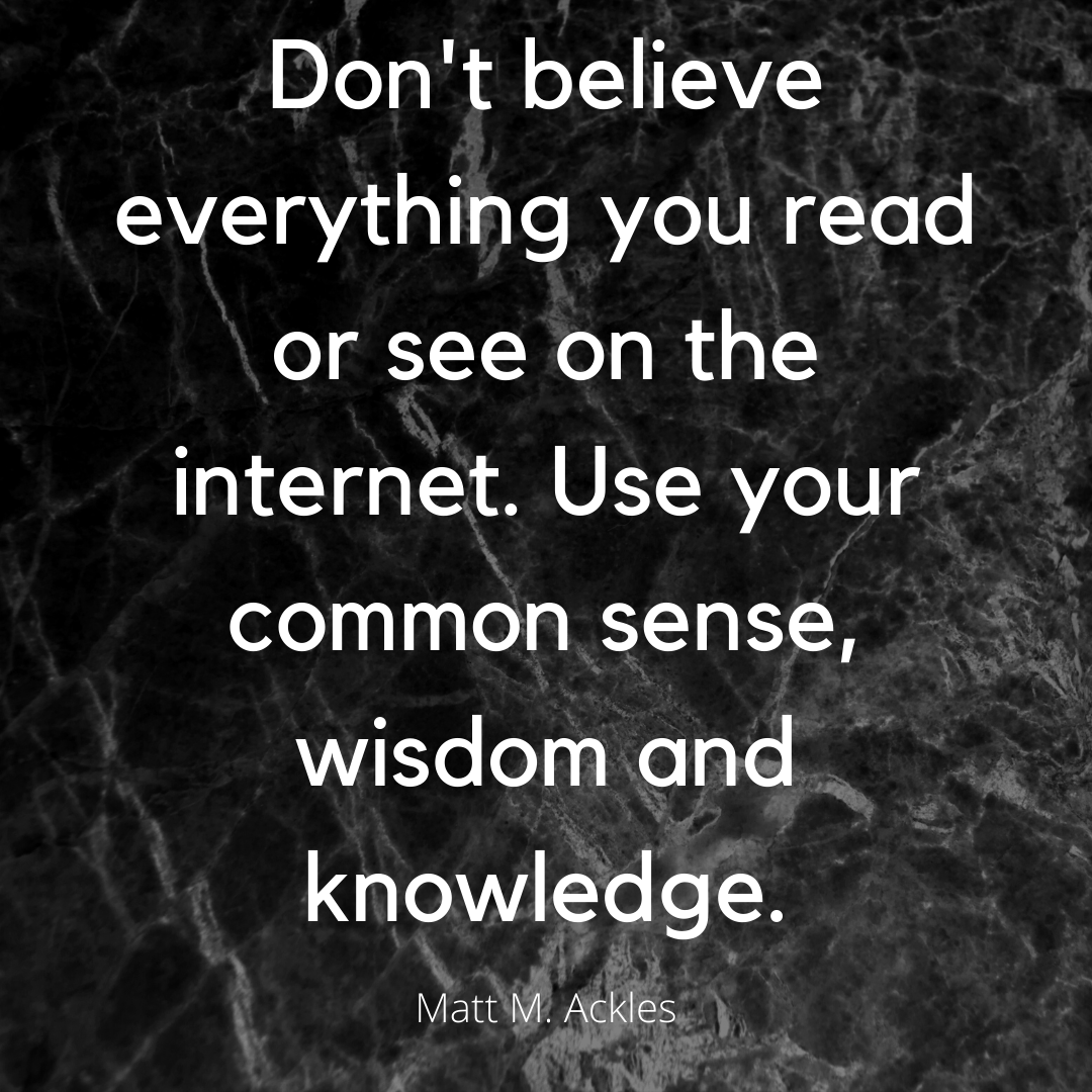 don-t-believe-everything-you-read-or-see-on-the-internet-use-your