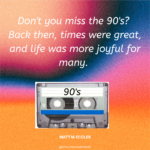 How the ’90s were a much better Era.