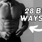 28 Ways to get Six Pack Abs. Powerful Complete Guide